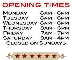 
opening times
Monday          8am - 6pm
Tuesday         8am - 6pm
Wednesday  8am - 6pm
Thursday      8am - 6pm
Friday              7am - 7pm
Saturday      8am - 4pm
Closed on Sundays 

￼  


